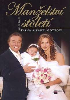 MANŽELSTVÍ STOLETÍ - IVANA A KAREL GOTTOVI